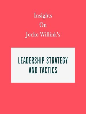 cover image of Insights on Jocko Willink's Leadership Strategy and Tactics